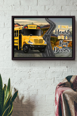 It Takes Heart To Be A Bus Driver Canvas n Framed Matte Canvas Framed Matte Canvas 12x16