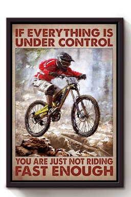 If Everything Is Under Control You Are Just Not Driving Fast Enough Canvas For Cyclist Framed Canvas Framed Matte Canvas 8x10