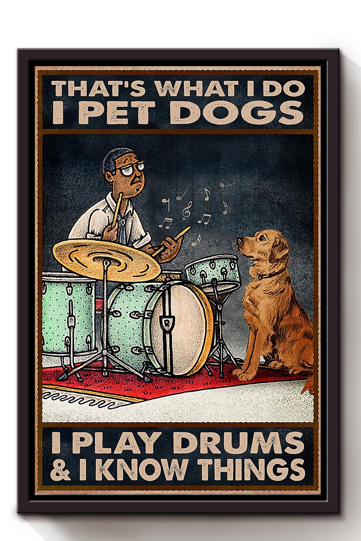Thats What I Do I Play Drums I Know Things Drummer For Drum Lover Music Studio Decor Framed Matte Canvas Framed Prints, Canvas Paintings Framed Matte Canvas 8x10