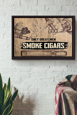 Only Great Men Smoke Cigars Canvas n Framed Matte Canvas Framed Matte Canvas 12x16