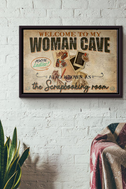 Welcome To My Woman Cave Also Known As The Scrapbooking Room Canvas n Framed Matte Canvas Framed Matte Canvas 12x16