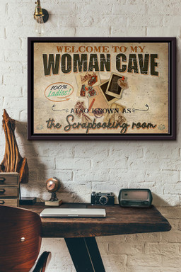 Welcome To My Woman Cave Also Known As The Scrapbooking Room Canvas n Framed Matte Canvas Framed Matte Canvas 8x10