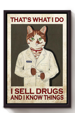 Thats What I Do I Sell Drugs And I Know Things For Pharmacist Drugstore Decor Framed Matte Canvas Framed Prints, Canvas Paintings Framed Matte Canvas 8x10