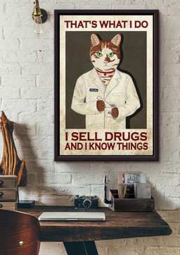 Thats What I Do I Sell Drugs And I Know Things For Pharmacist Drugstore Decor Framed Matte Canvas Framed Prints, Canvas Paintings Framed Matte Canvas 20x30
