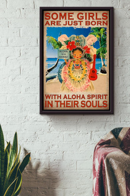 Some Girls Are Just Born With Aloha Spirit In Their Souls Canvas For Kids Room Decor Framed Canvas Framed Matte Canvas 12x16