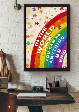 In The World Where You Can Be Anything Be Kind For LGBT Lesbian Gay IDAHOT Pride Month Framed Matte Canvas Framed Prints, Canvas Paintings Framed Matte Canvas 20x30