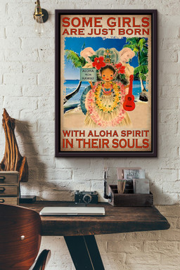 Some Girls Are Just Born With Aloha Spirit In Their Souls Canvas For Kids Room Decor Framed Canvas Framed Matte Canvas 16x24
