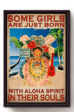 Some Girls Are Just Born With Aloha Spirit In Their Souls Canvas For Kids Room Decor Framed Canvas Framed Matte Canvas 8x10