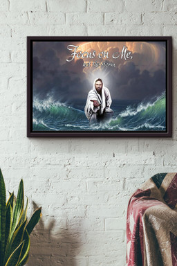 Jesus Focus On Me Not The Storm Christian Canvas n Framed Matte Canvas Framed Matte Canvas 12x16