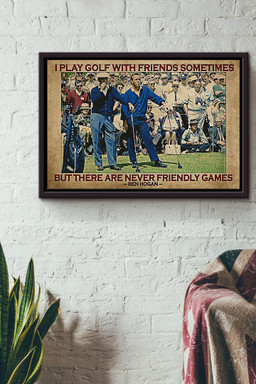 Golf There Are Never Friendly Games n Framed Matte Canvas Framed Matte Canvas 12x16