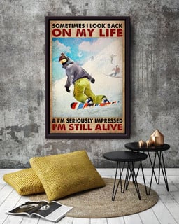 Sometimes I Look Back On My Life Im Seriously Impressed Im Still Alive Canvas Gift For Snowboarder Skier Skiing Resorts Decor Framed Canvas Framed Matte Canvas 20x30
