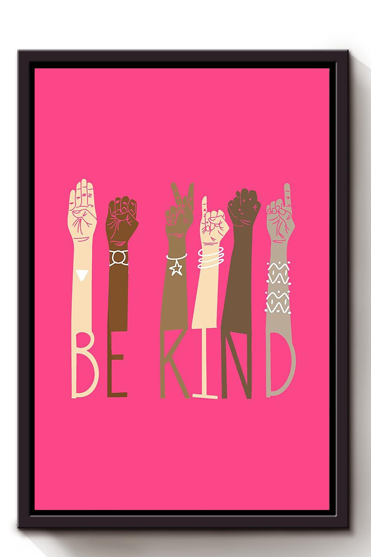 Be Kind With Everybody Sign Language Pink Gift For Black Lives Matter Stop Asian Hate Framed Canvas Framed Prints, Canvas Paintings Framed Matte Canvas 8x10