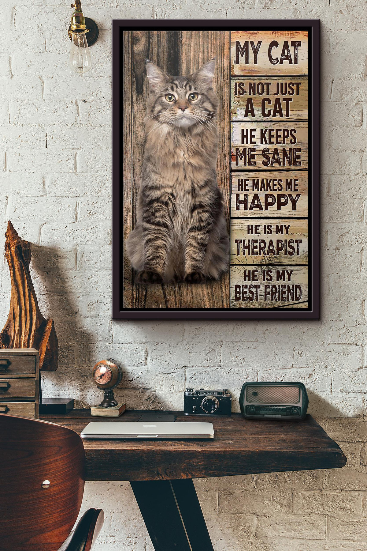 Maine Coon Cat My Cat Is Not Just A Cat He Keeps Me Sane He Makes Me Happy He Is My Therapist He Is My Best Friend Canvas Framed Matte Canvas Framed Matte Canvas 8x10