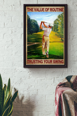 The Value Of Routine Trusting Your Swing Golf Canvas Framed Matte Canvas Framed Matte Canvas 8x10