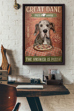 Great Dane Pizza House The Answer Is Pizza Canvas Framed Matte Canvas Framed Matte Canvas 12x16
