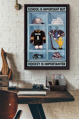School Is Important But Hockey Is Importanter Hockey Games Win The First Place Canvas Framed Matte Canvas Framed Matte Canvas 12x16