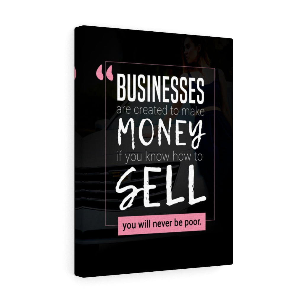 Businesses are Created to Make Money Wrapped Canvas 8x10