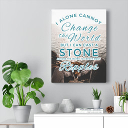 I Alone Cannot Change The World Motivational Printed On Ready To Hang Stretched Canvas Framed Prints, Canvas Paintings Framed Matte Canvas 32x48
