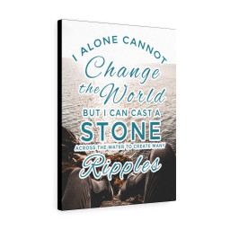 I Alone Cannot Change The World Motivational Printed On Ready To Hang Stretched Canvas Framed Prints, Canvas Paintings Framed Matte Canvas 12x16