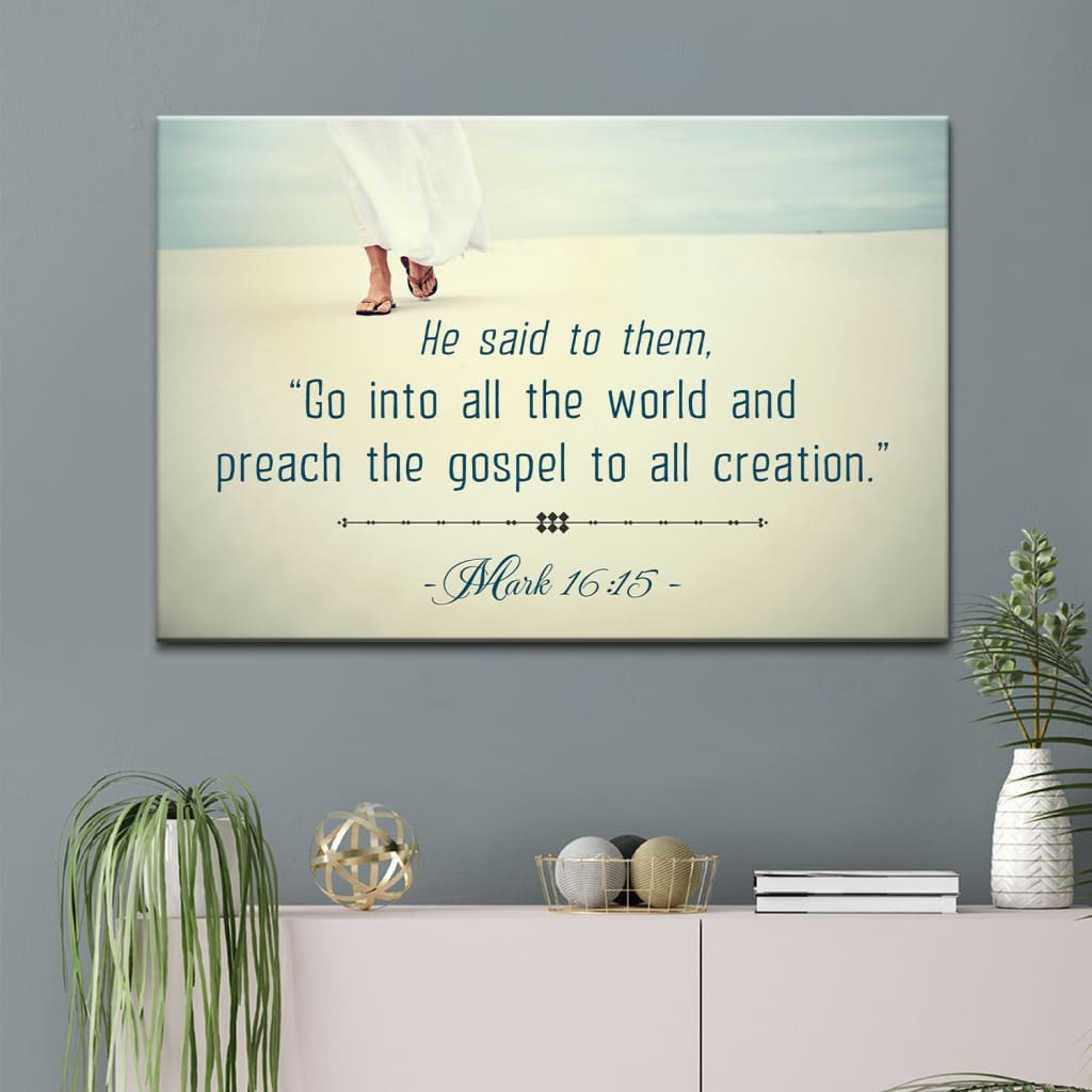 Preach The Gospel To All Creation Mark 16:15 Canvas Hanging Gift, Canvas Paiting Frames Print  Wrapped Canvas 8x10