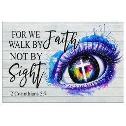 Bible Verse : For We Walk By Faith Not By Sight 2 Corinthians 5:7 Canvas Art Wrapped Canvas 20x30
