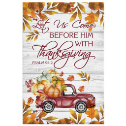 Let Us Come Before Him With Thanksgiving Psalm 95:2 Scripture Canvas Gallery Painting Wrapped Canvas  Wrapped Canvas 16x24