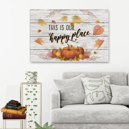 This Is Our Happy Place Thanksgiving Canvas Gallery Painting Wrapped Canvas  Wrapped Canvas 16x24