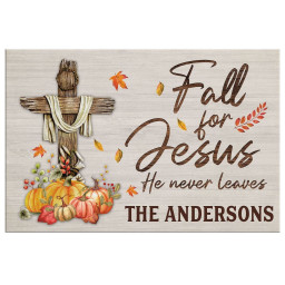 Fall For Jesus He Never Leaves Custom Family Name Canvas Gallery Painting Wrapped Canvas Canvas, Thanksgiving Gifts Wrapped Canvas 20x30