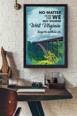 No Matter How Far We May Wander West Virginia Lingers Within Us Canvas Framed Matte Canvas Framed Matte Canvas 12x16