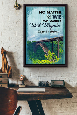 No Matter How Far We May Wander West Virginia Lingers Within Us Canvas Framed Matte Canvas Framed Matte Canvas 8x10