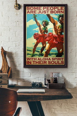Some People Are Just Born With Aloha Spirit In Their Souls Canvas Framed Matte Canvas Framed Matte Canvas 12x16