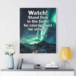 Scripture Canvas Watch! Stand Firm 1 Corinthians16: 13 Christian Bible Verse Meaningful Framed Prints, Canvas Paintings Wrapped Canvas 12x16