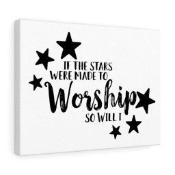 Scripture Canvas If The Stars Were Made To Worship So Will I Christian Meaningful Framed Prints, Canvas Paintings Framed Matte Canvas 12x16