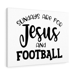 Scripture Canvas Sundays Are For Jesus And Football Christian Meaningful Framed Prints, Canvas Paintings Framed Matte Canvas 16x24