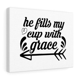 Scripture Canvas He Fills My Cup With Grace Christian Bible Verse Meaningful Framed Prints, Canvas Paintings Framed Matte Canvas 8x10
