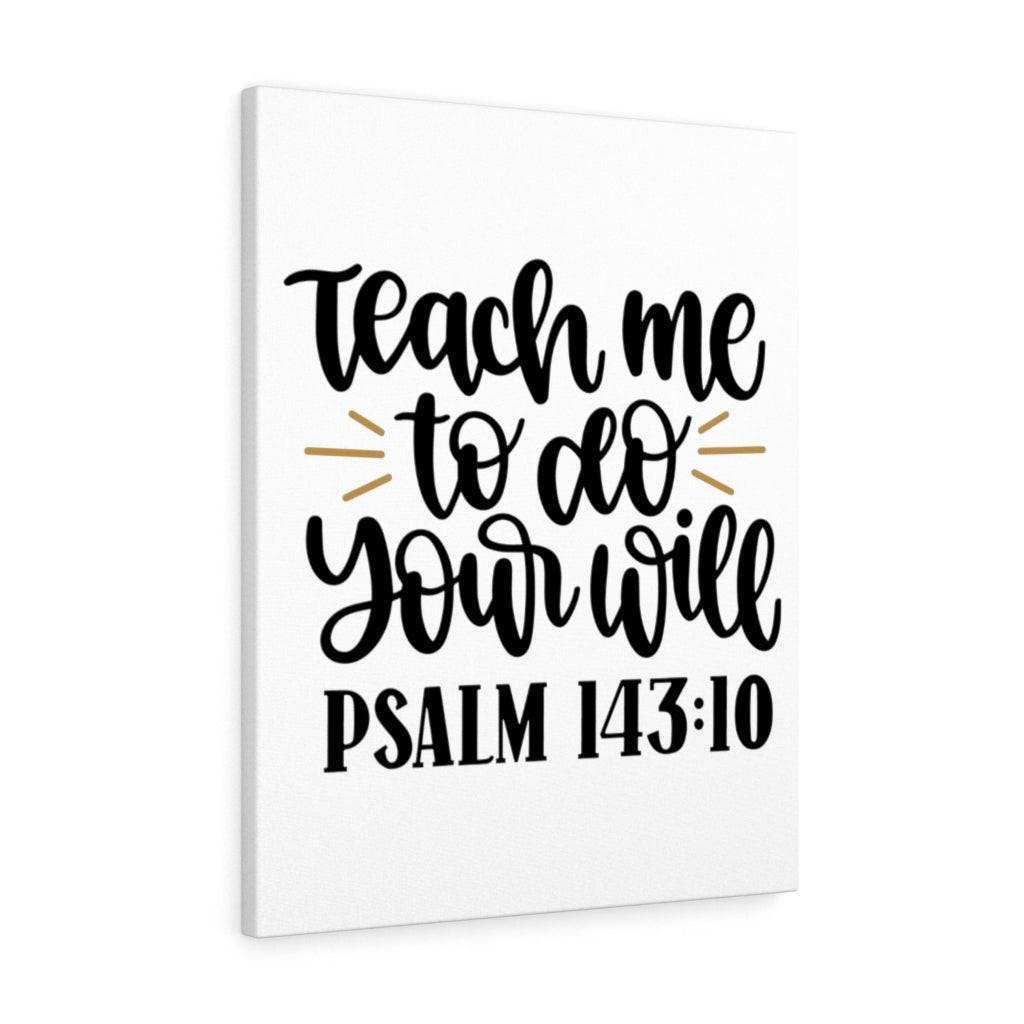 Scripture Canvas Teach Me Psalm 143:10 Christian Bible Verse Meaningful Framed Prints, Canvas Paintings Wrapped Canvas 8x10
