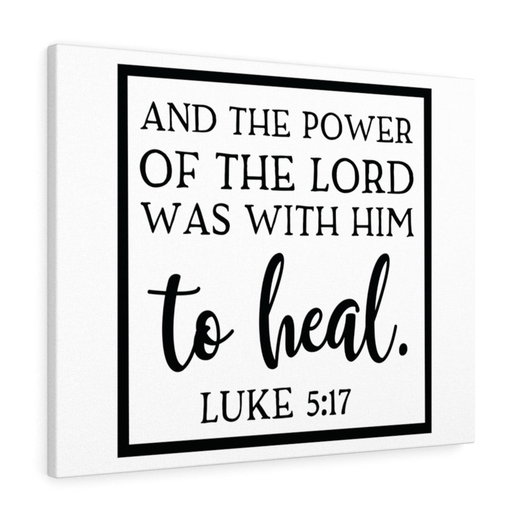 Scripture Canvas The Lord Was Luke 5:17 Christian Bible Verse Meaningful Framed Prints, Canvas Paintings Wrapped Canvas 8x10