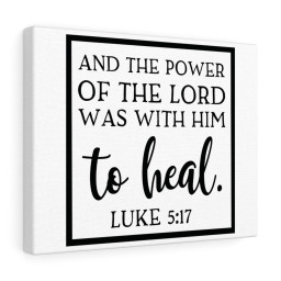 Scripture Canvas The Lord Was Luke 5:17 Christian Bible Verse Meaningful Framed Prints, Canvas Paintings Framed Matte Canvas 8x10