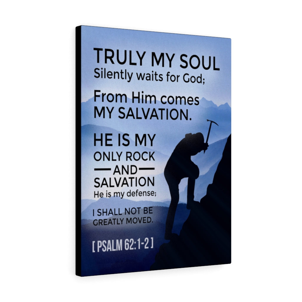 Scripture Canvas Rock And Salvation Psalm 62:1-2 Christian Wall Art Bible Verse Print Ready to Hang