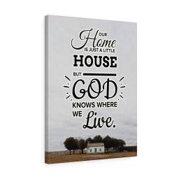 God Knows Where We Live Inspirational Verse Printed On Ready To Hang Stretched Canvas