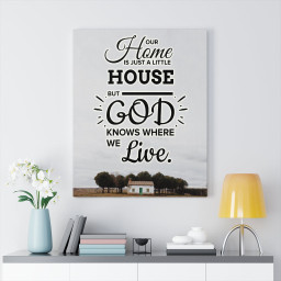 God Knows Where We Live Inspirational Verse Printed On Ready To Hang Stretched Canvas