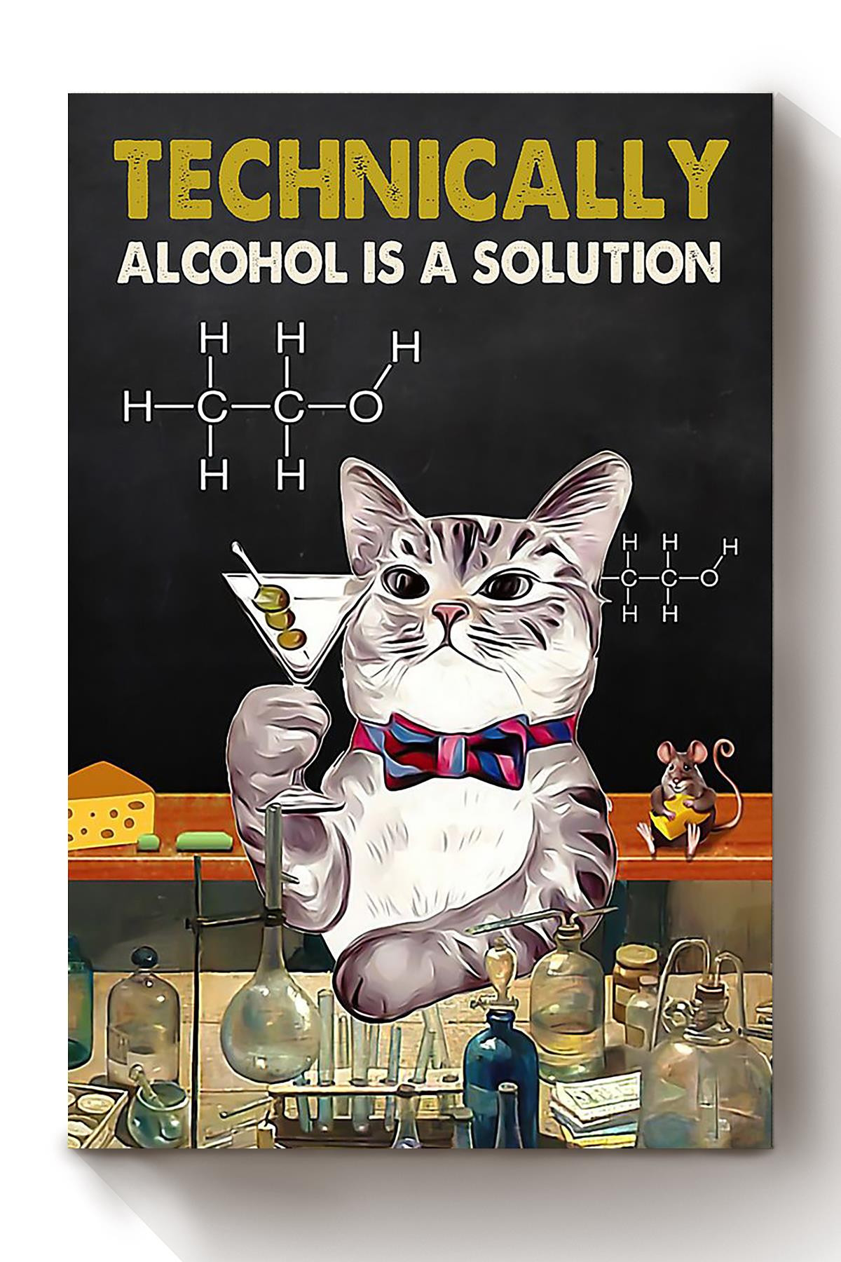 Cat Chemistry Technically Alcohol Is A Solution Animal Gift For Cat Lover International Cat Day Kitten Foster Pub Decor Canvas Framed Prints, Canvas Paintings Wrapped Canvas 8x10