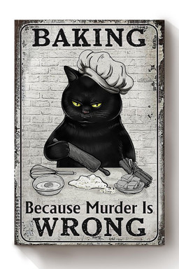 Baking Because Murder Is Wrong Bakery Gift For Cake Lover Bakery Decor Cat Foster Canvas Framed Prints, Canvas Paintings Wrapped Canvas 12x16