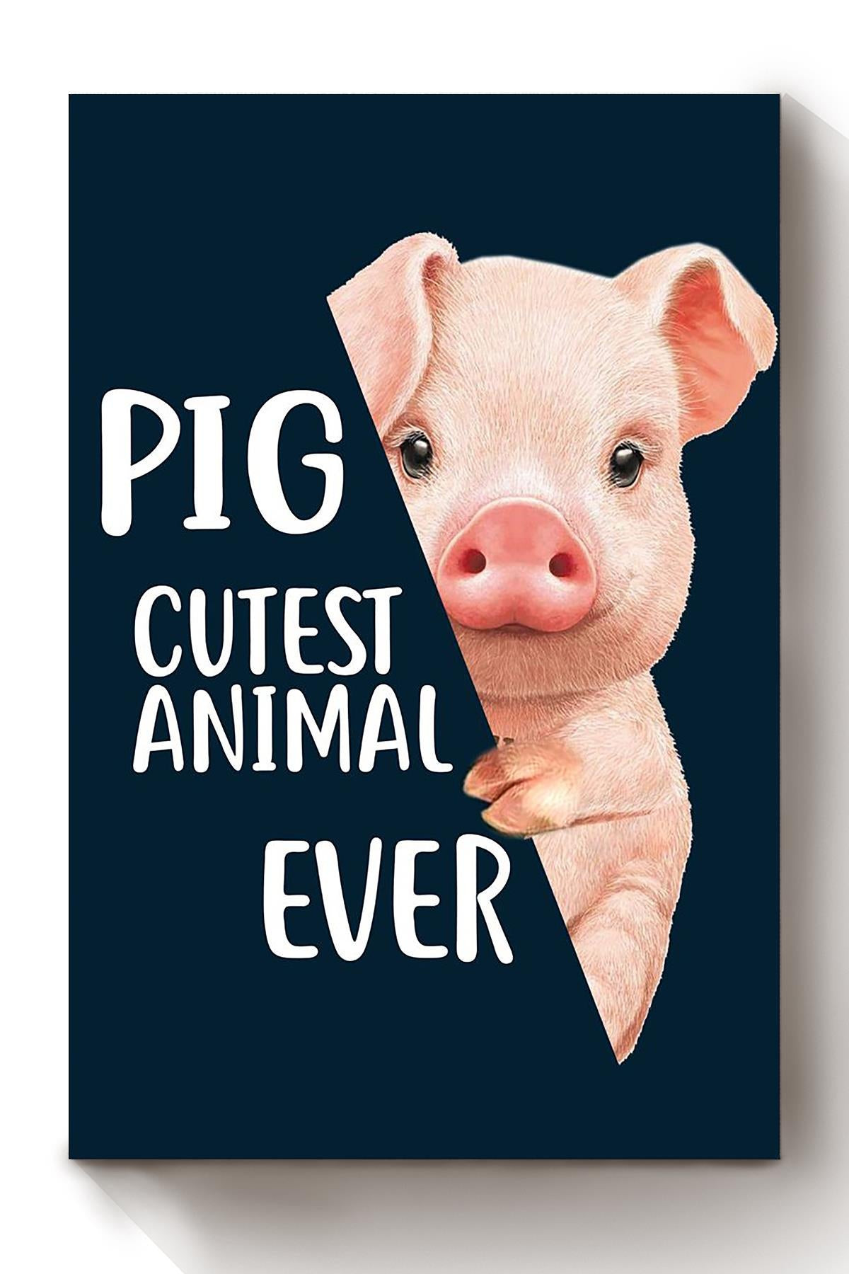 Baby Pig Cutest Animal Ever Gift For Farmer Housewarming Canvas Wrapped Canvas 8x10