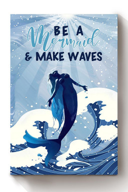Be A Mermaid And Make Waves Mermaid Nautical Sea For Girls Room Decor Canvas Framed Prints, Canvas Paintings Wrapped Canvas 12x16
