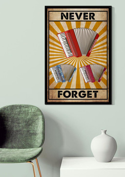 Accordion Never Forget Accordion For Accordion Lover Music Theatre Decor Canvas Gallery Painting Wrapped Canvas Framed Gift Idea Framed Prints, Canvas Paintings Framed Matte Canvas 8x10