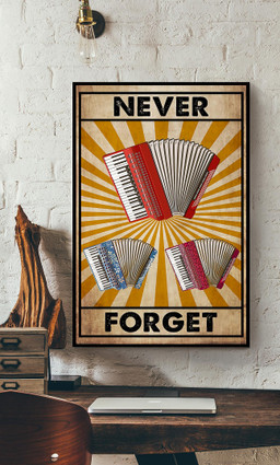 Accordion Never Forget Accordion For Accordion Lover Music Theatre Decor Canvas Gallery Painting Wrapped Canvas Framed Gift Idea Framed Prints, Canvas Paintings Wrapped Canvas 16x24