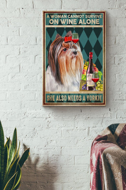 A Woman Cannot Survive On Wine Alone She Also Needs A Yorkie Canvas Animals Gift For Dog Lovers Wine Addictors Pub Decor Canvas Gallery Painting Wrapped Canvas Framed Gift Idea Framed Prints, Canvas Paintings Wrapped Canvas 12x16