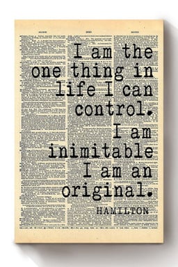 Alexander Hamilton Quote I'm The One Thing In Life I Can Control For Canvas Framed Prints, Canvas Paintings Wrapped Canvas 8x10