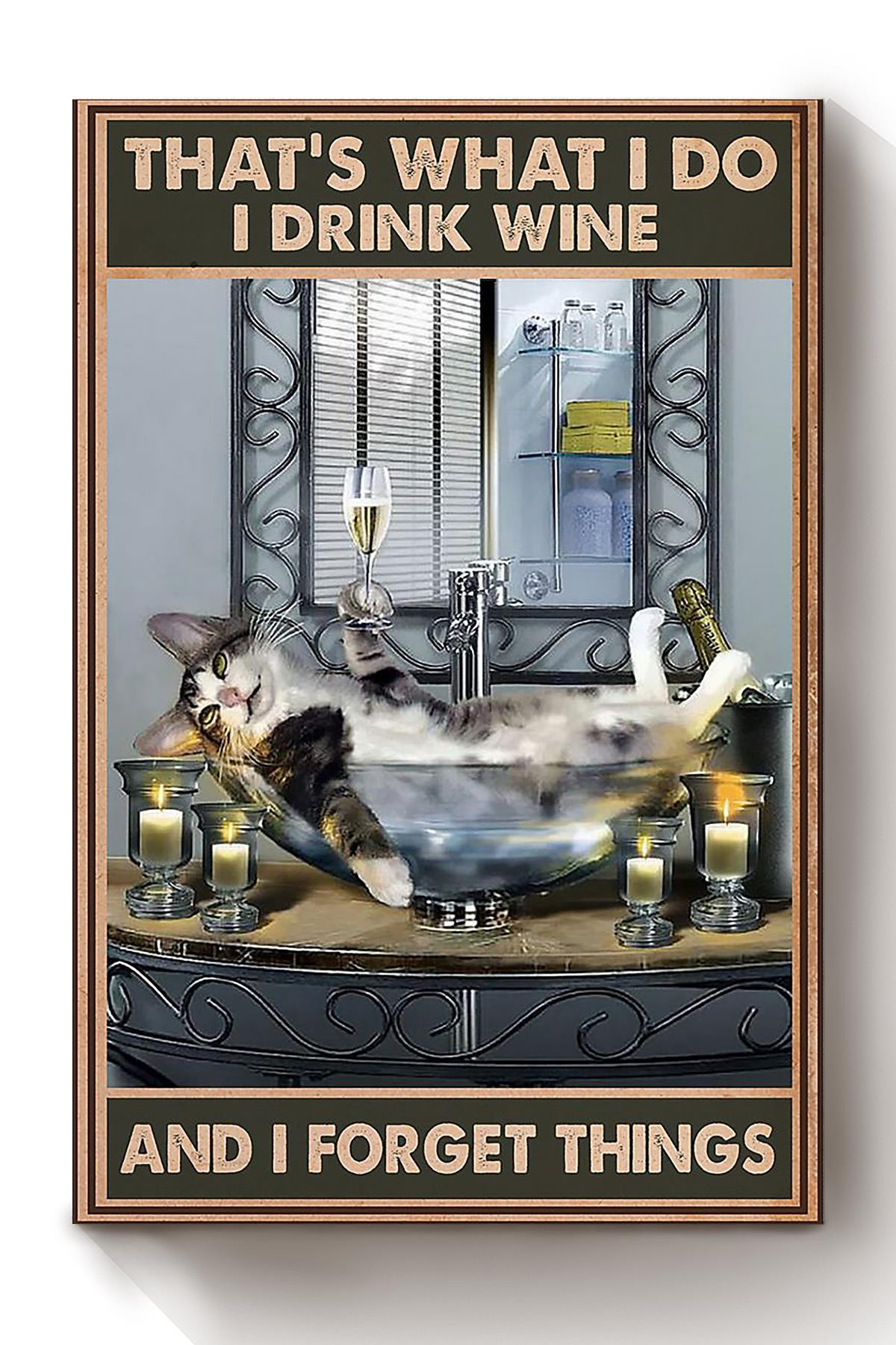 Cat I Drink Wine And I Forget Things Animal Gift For Cat Lover International Cat Day Kitten Foster Canvas Framed Prints, Canvas Paintings Wrapped Canvas 8x10